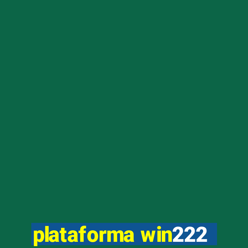 plataforma win222